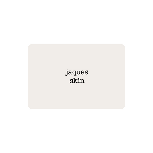Jaques Skin Gift Card
